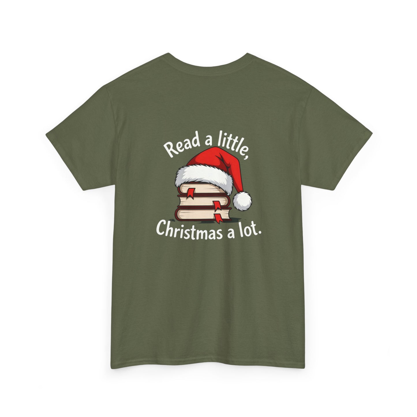 Christmas Reading Tee — "Read a little, Christmas a lot" Holiday Book Lover T-Shirt