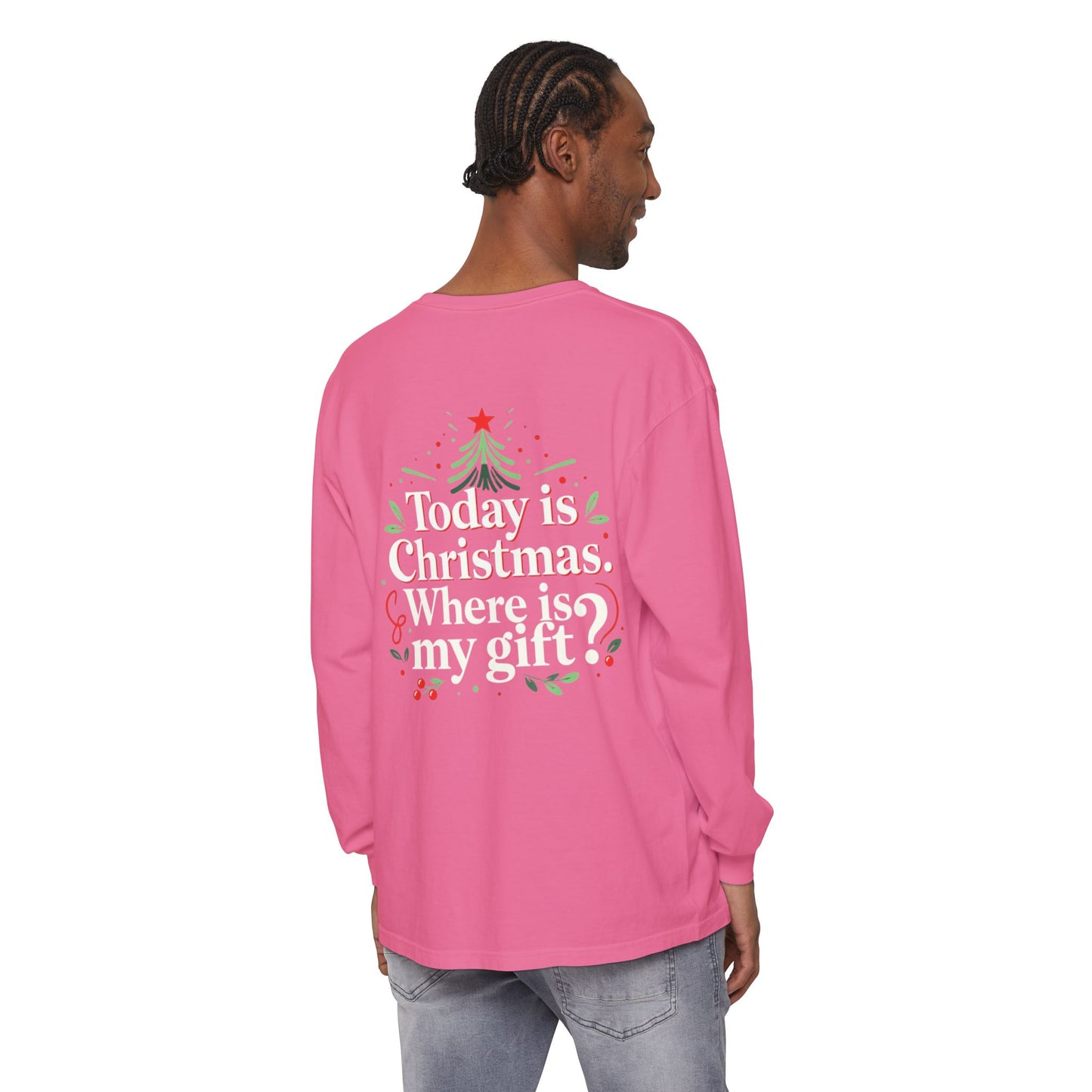 Christmas Long Sleeve Tee — "Today is Christmas. Where is my gift?" Holiday Shirt