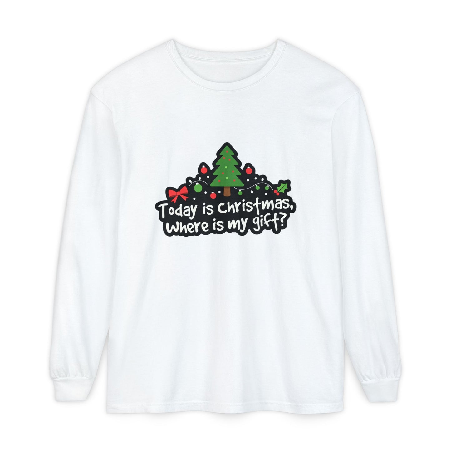Christmas Tree Long Sleeve Tee — "Today is Christmas, Where is my gift?"