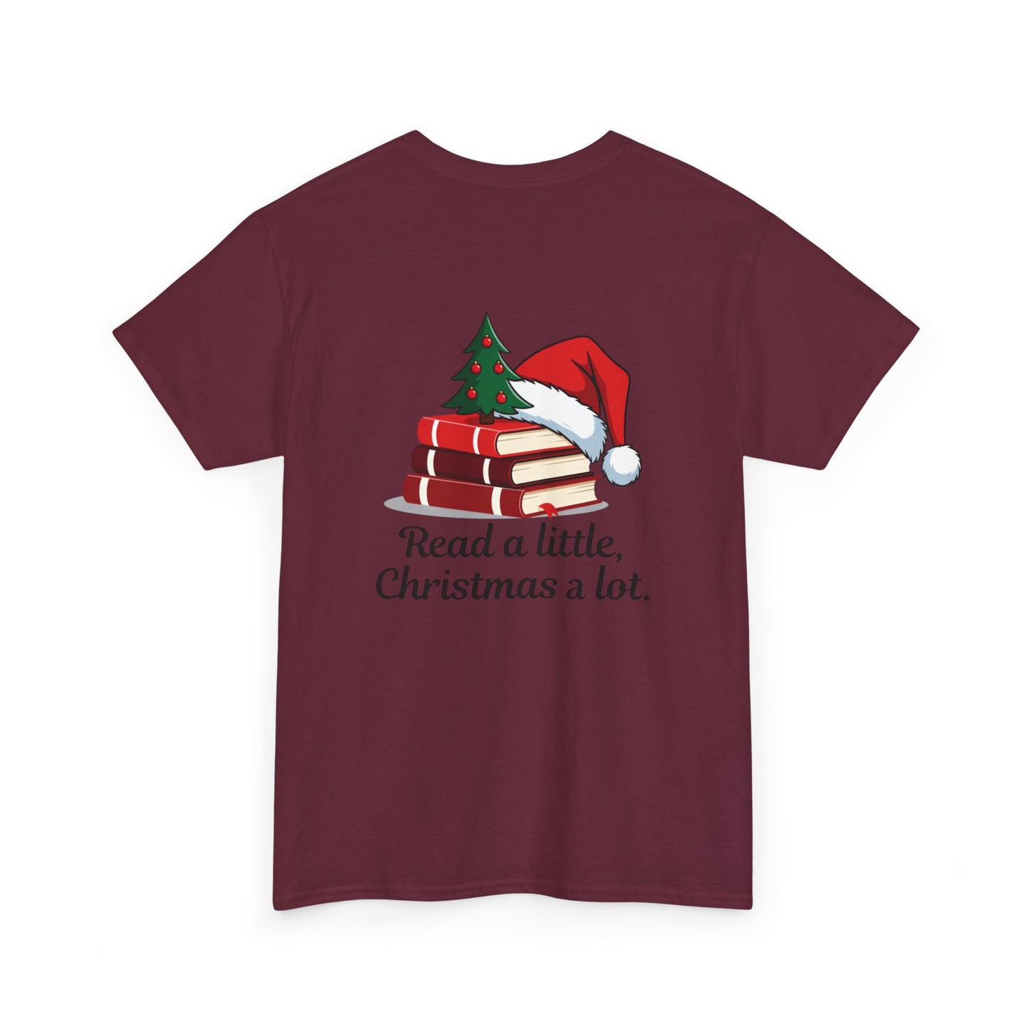 Christmas Reading T-Shirt — "Read a little, Christmas a lot." Book Lover Holiday Tee