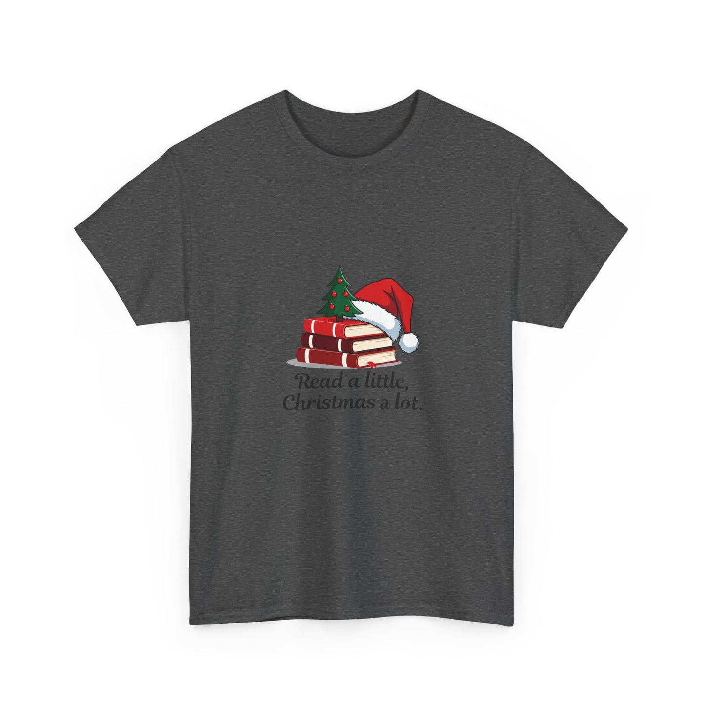 Christmas Reading T-Shirt — "Read a little, Christmas a lot." Book Lover Holiday Tee