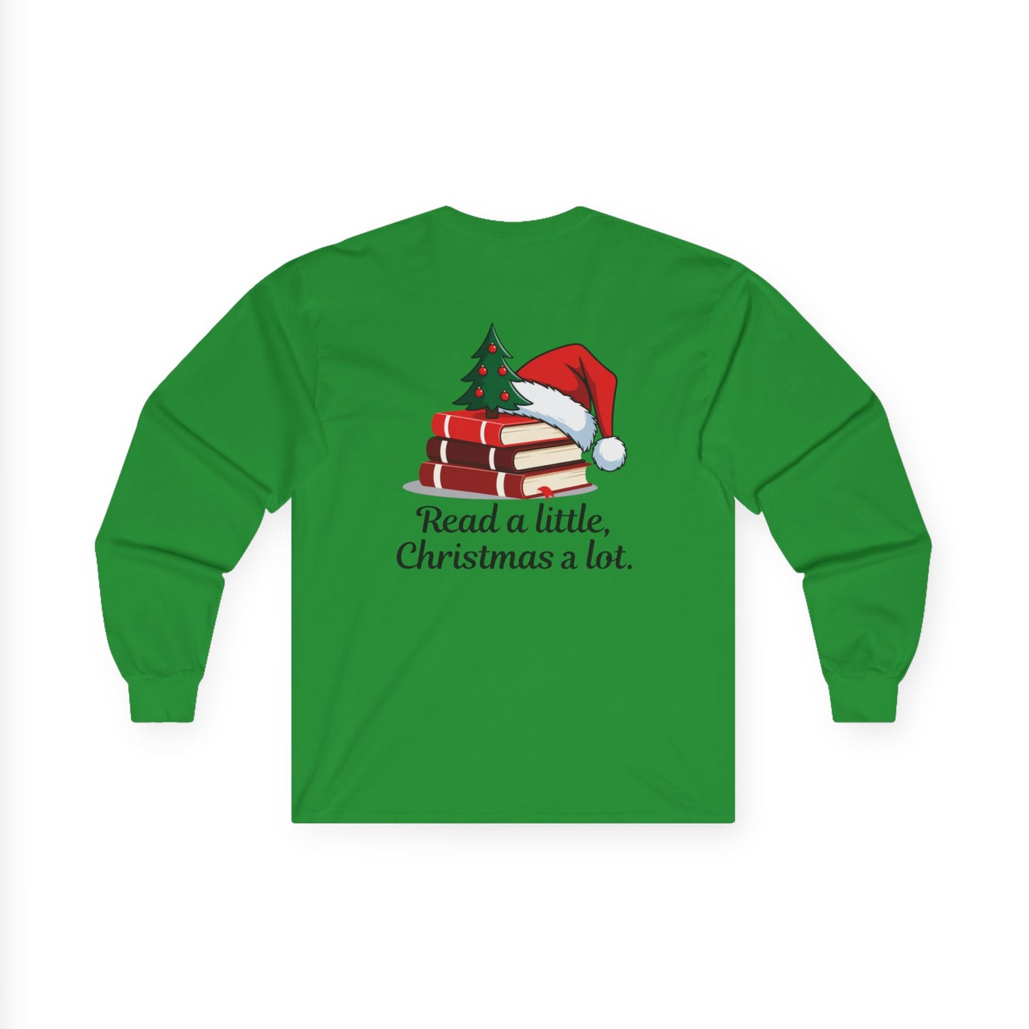 Christmas Reading Long Sleeve Tee — "Read a little, Christmas a lot."