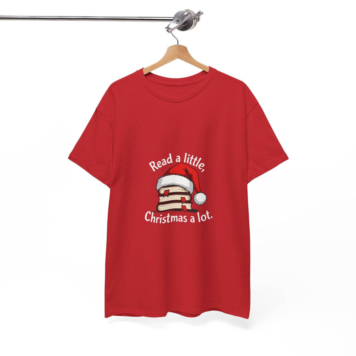 Christmas Reading Tee — "Read a little, Christmas a lot" Holiday Book Lover T-Shirt