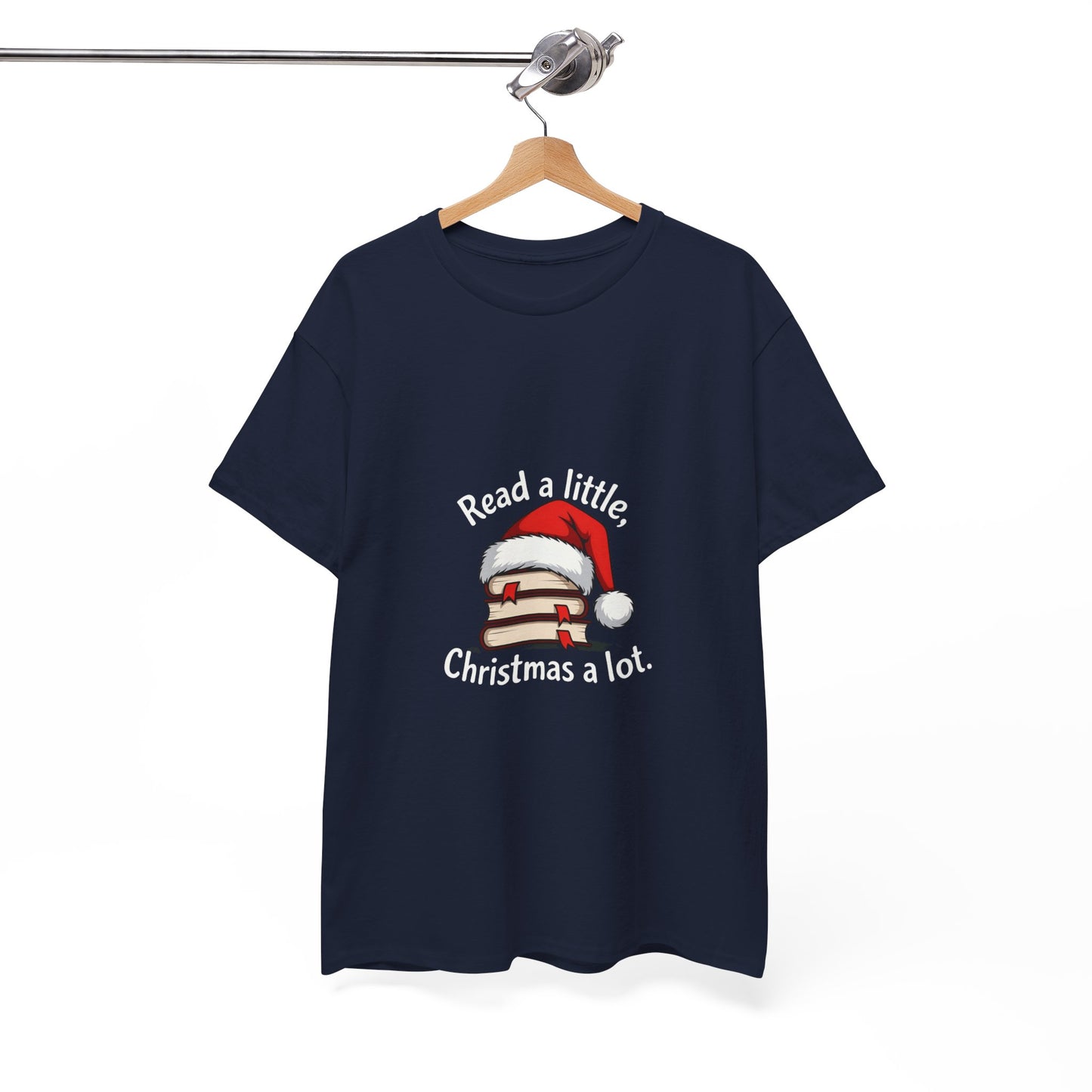 Christmas Reading Tee — "Read a little, Christmas a lot" Holiday Book Lover T-Shirt