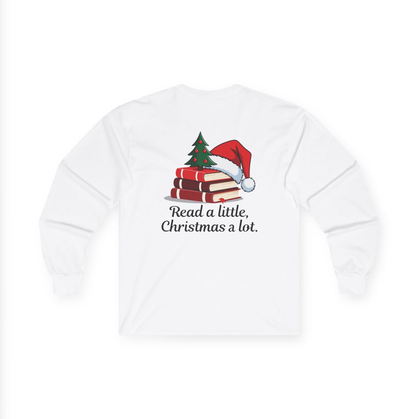 Christmas Reading Long Sleeve Tee — "Read a little, Christmas a lot."