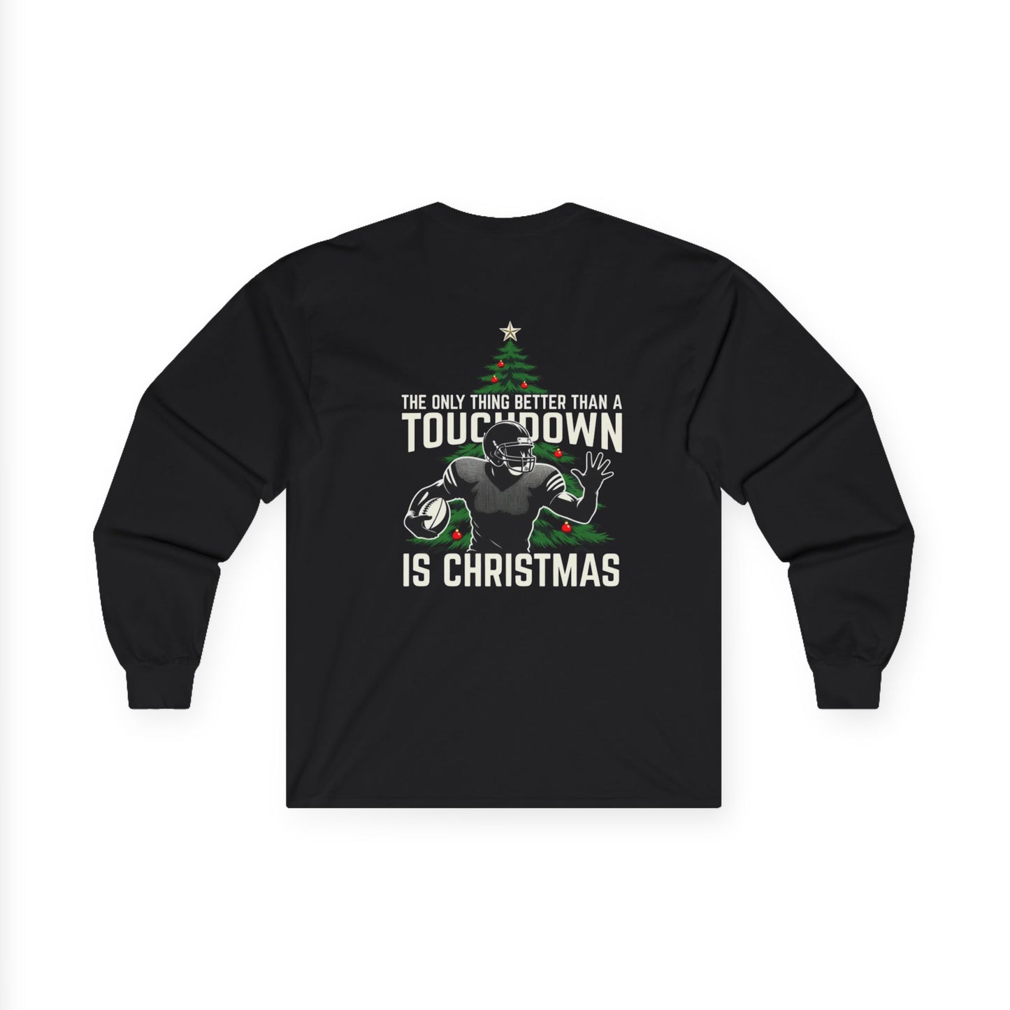 Christmas Football Long Sleeve Tee — "The Only Thing Better Than a Touchdown Is Christmas"