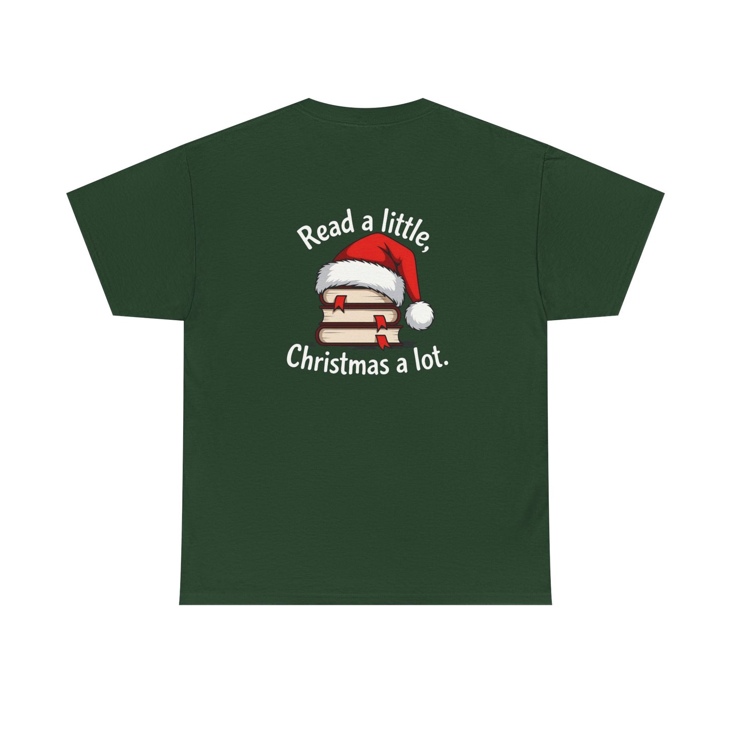 Christmas Reading Tee — "Read a little, Christmas a lot" Holiday Book Lover T-Shirt