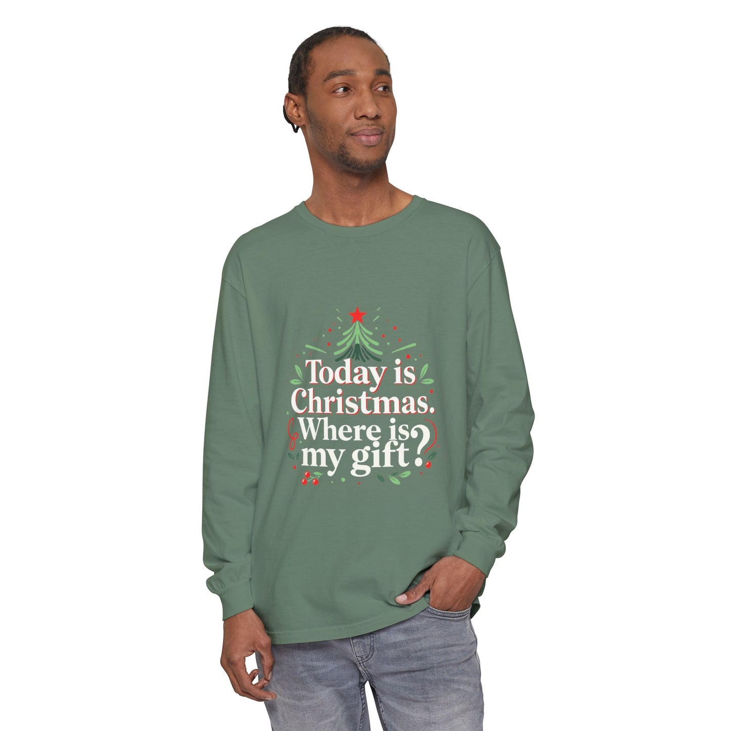 Christmas Long Sleeve Tee — "Today is Christmas. Where is my gift?" Holiday Shirt