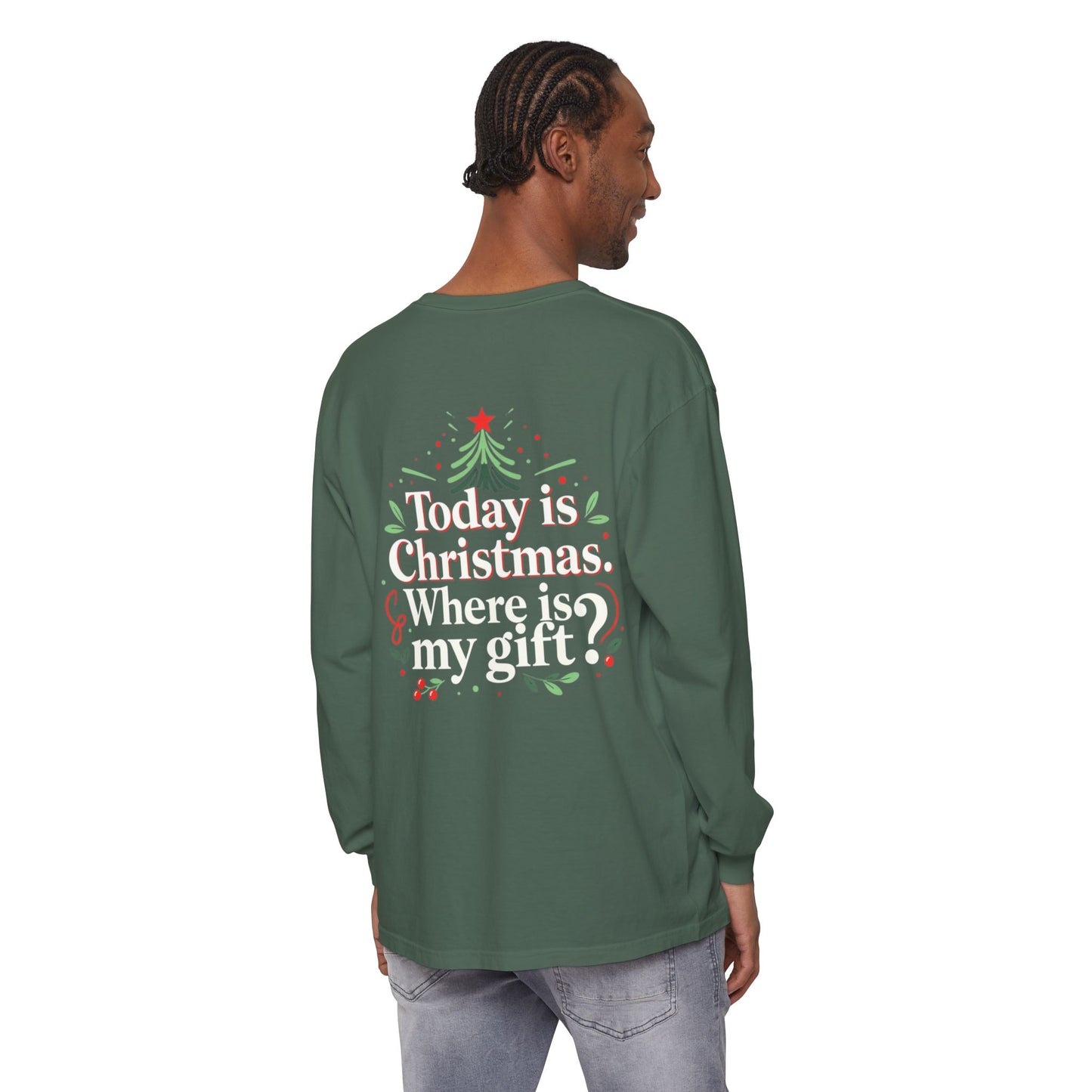 Christmas Long Sleeve Tee — "Today is Christmas. Where is my gift?" Holiday Shirt