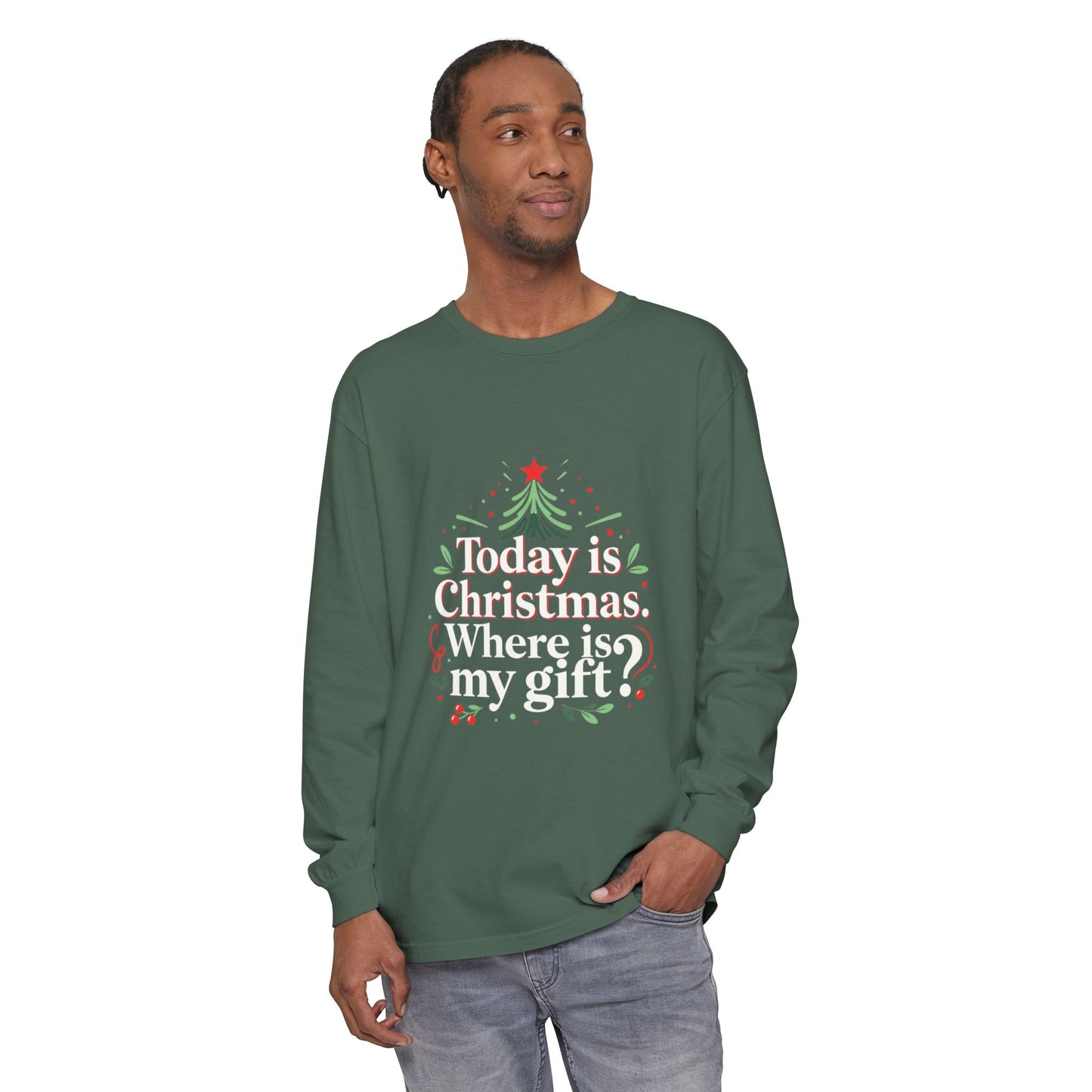 Christmas Long Sleeve Tee — "Today is Christmas. Where is my gift?" Holiday Shirt