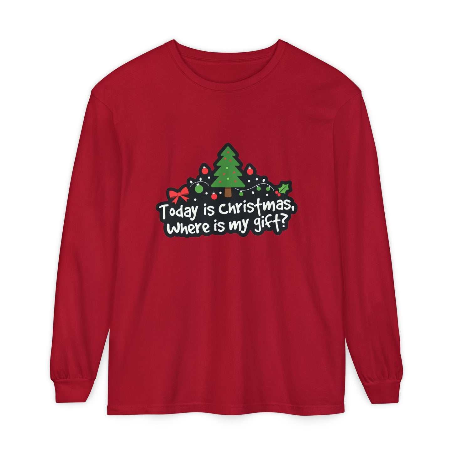 Christmas Tree Long Sleeve Tee — "Today is Christmas, Where is my gift?"