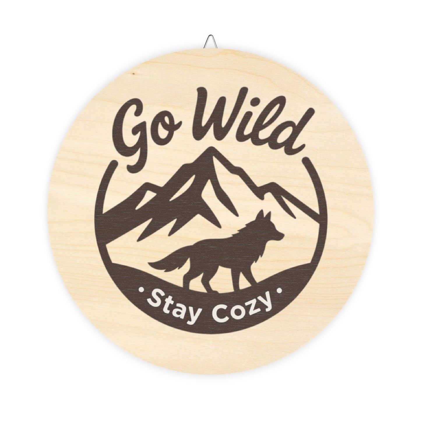 Wood Sign - "Go Wild, Stay Cozy" Round Mountain & Wolf Wall Decor