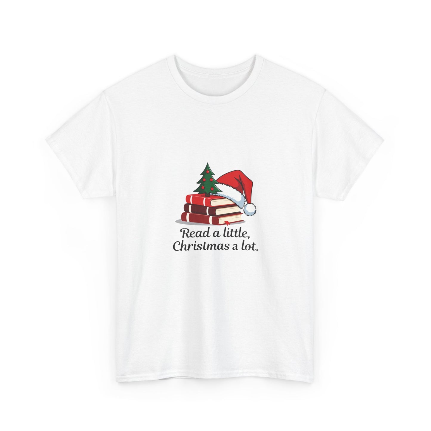 Christmas Reading T-Shirt — "Read a little, Christmas a lot." Book Lover Holiday Tee