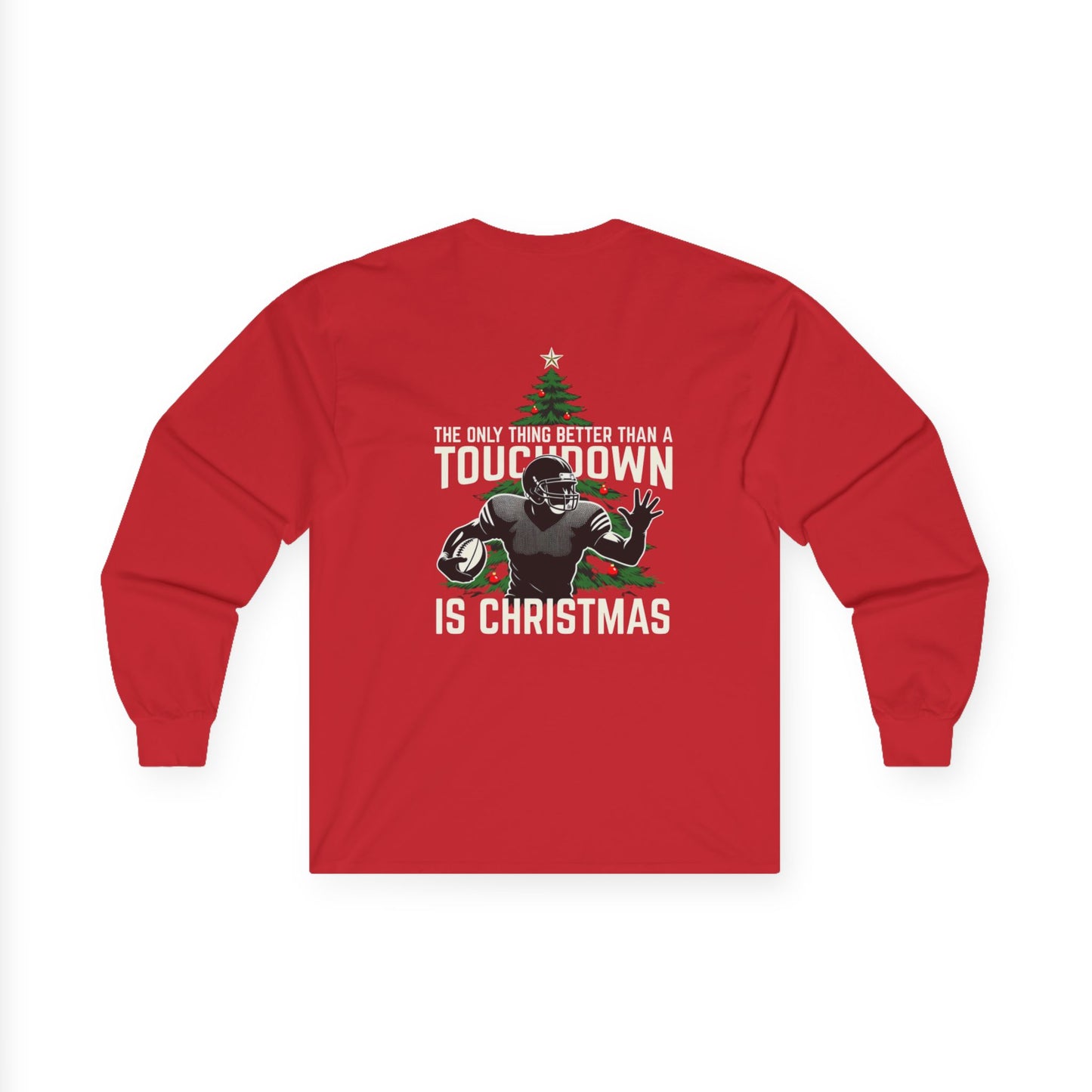 Christmas Football Long Sleeve Tee — "The Only Thing Better Than a Touchdown Is Christmas"