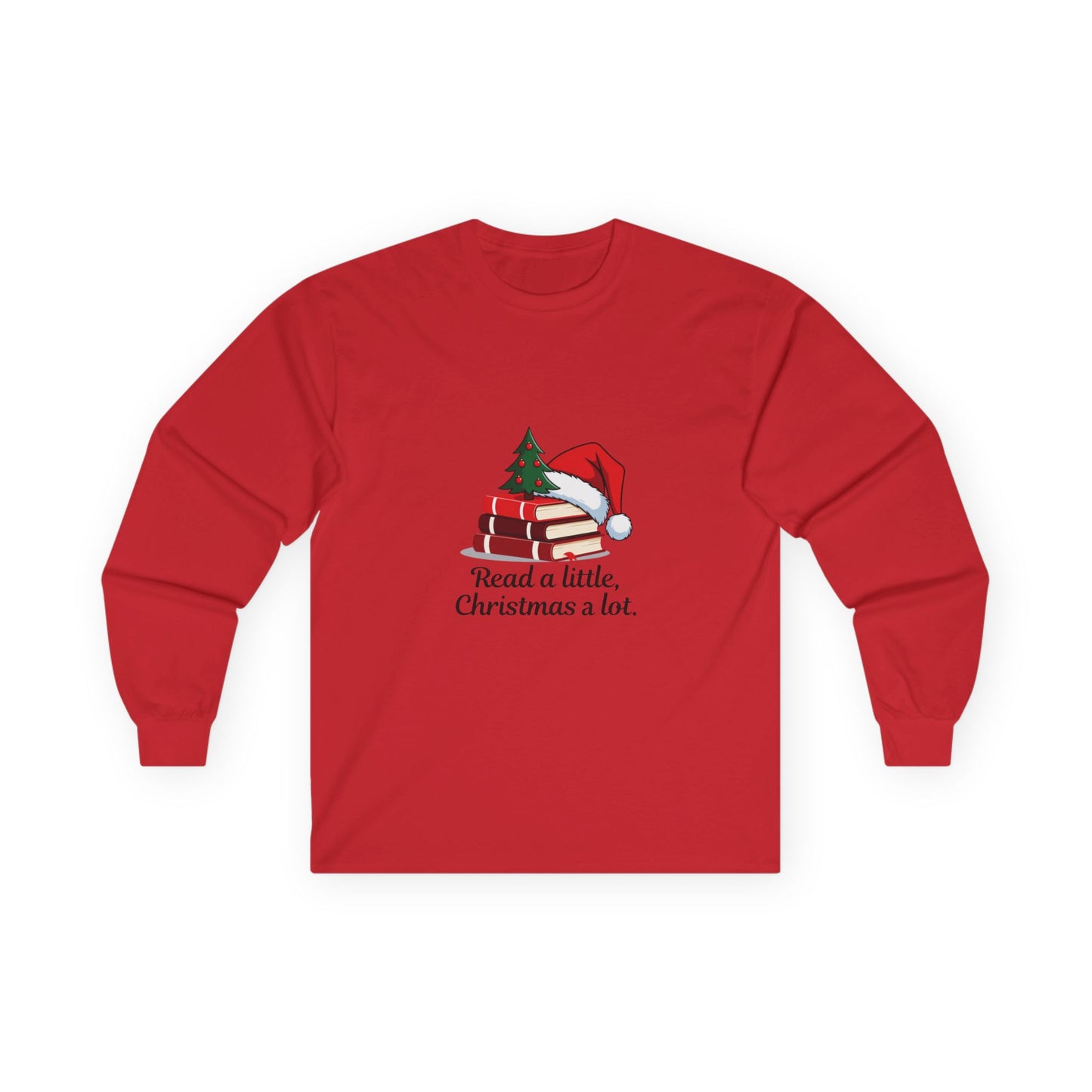 Christmas Reading Long Sleeve Tee — "Read a little, Christmas a lot."