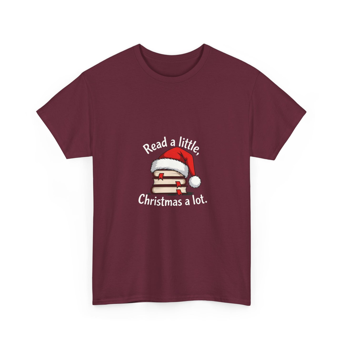Christmas Reading Tee — "Read a little, Christmas a lot" Holiday Book Lover T-Shirt