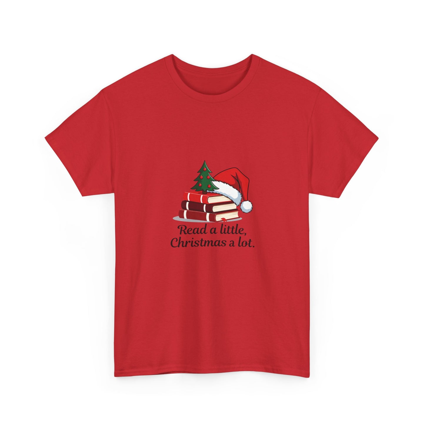 Christmas Reading T-Shirt — "Read a little, Christmas a lot." Book Lover Holiday Tee