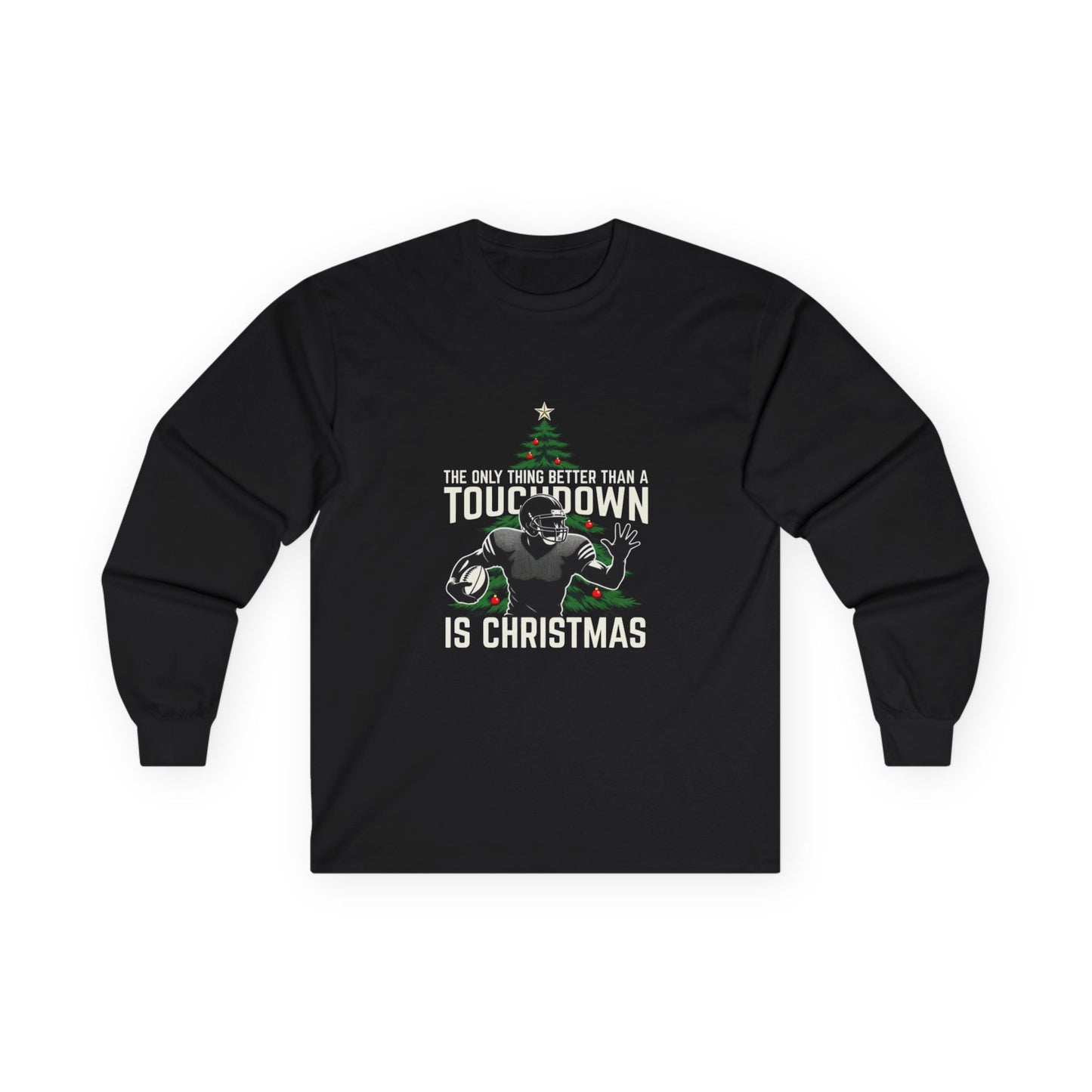 Christmas Football Long Sleeve Tee — "The Only Thing Better Than a Touchdown Is Christmas"