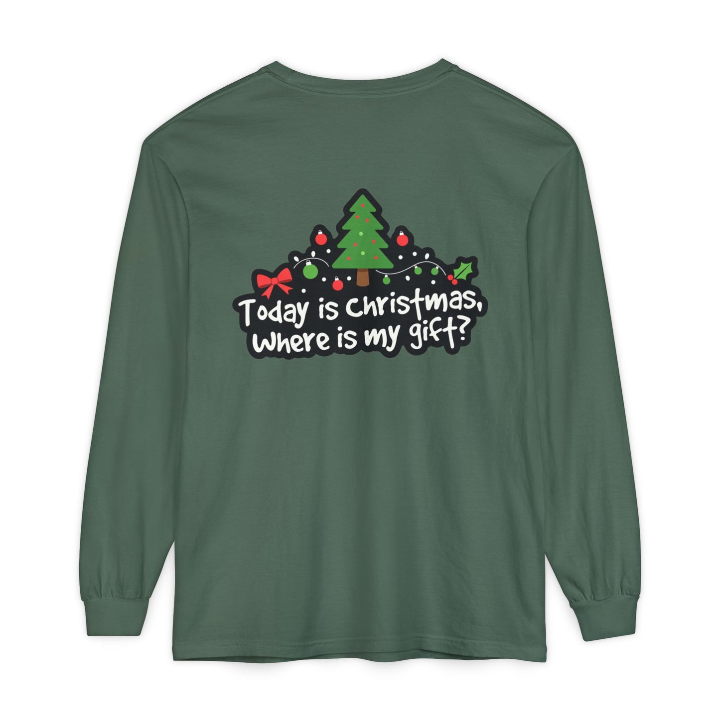 Christmas Tree Long Sleeve Tee — "Today is Christmas, Where is my gift?"