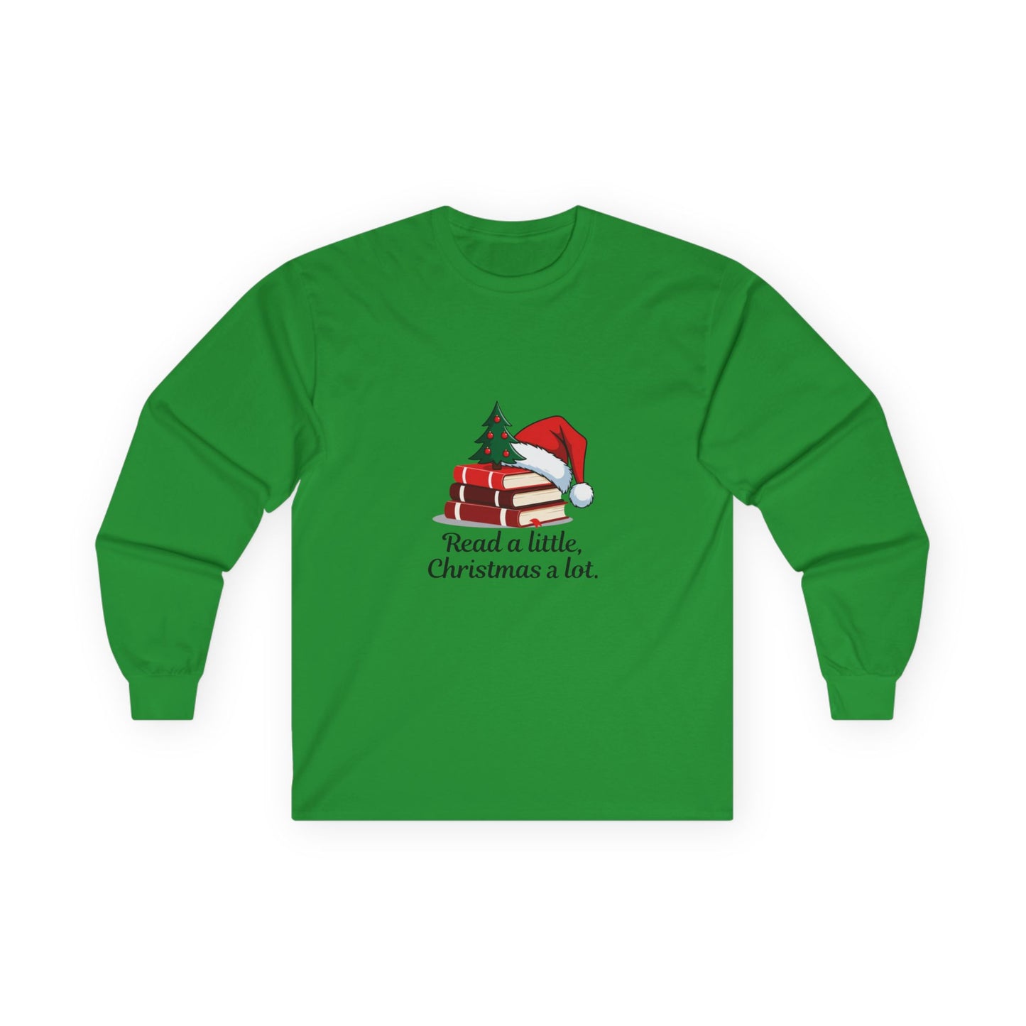 Christmas Reading Long Sleeve Tee — "Read a little, Christmas a lot."