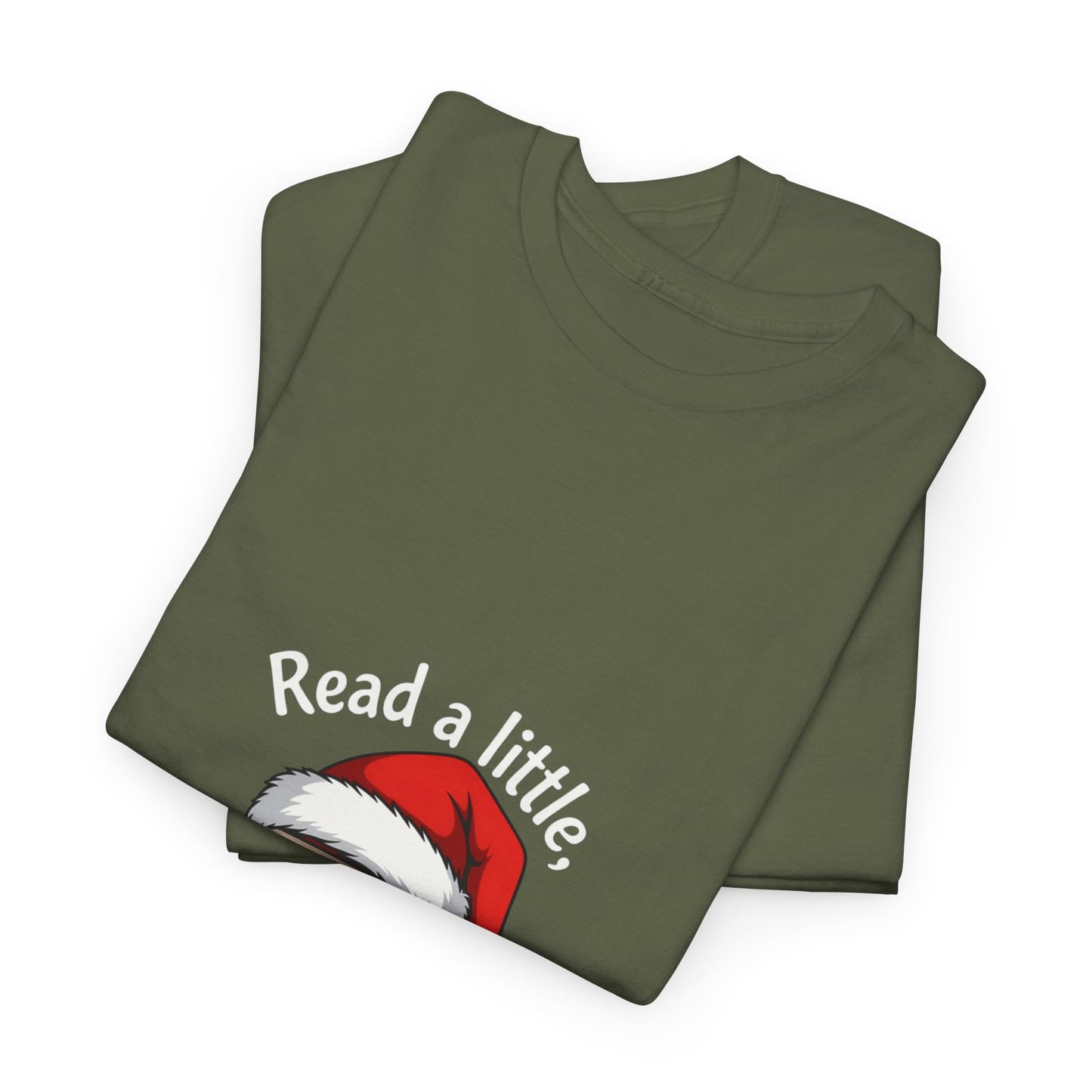 Christmas Reading Tee — "Read a little, Christmas a lot" Holiday Book Lover T-Shirt