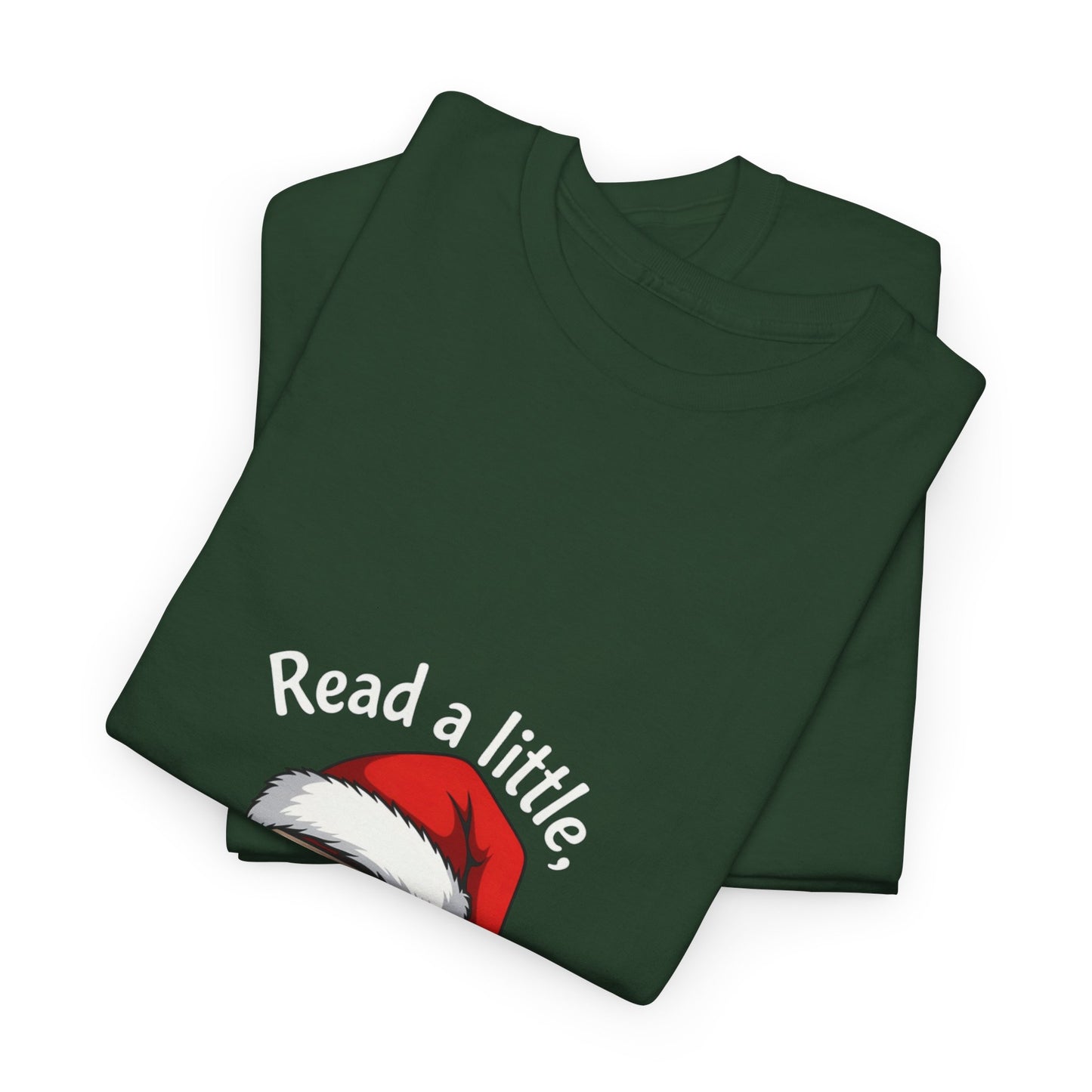 Christmas Reading Tee — "Read a little, Christmas a lot" Holiday Book Lover T-Shirt