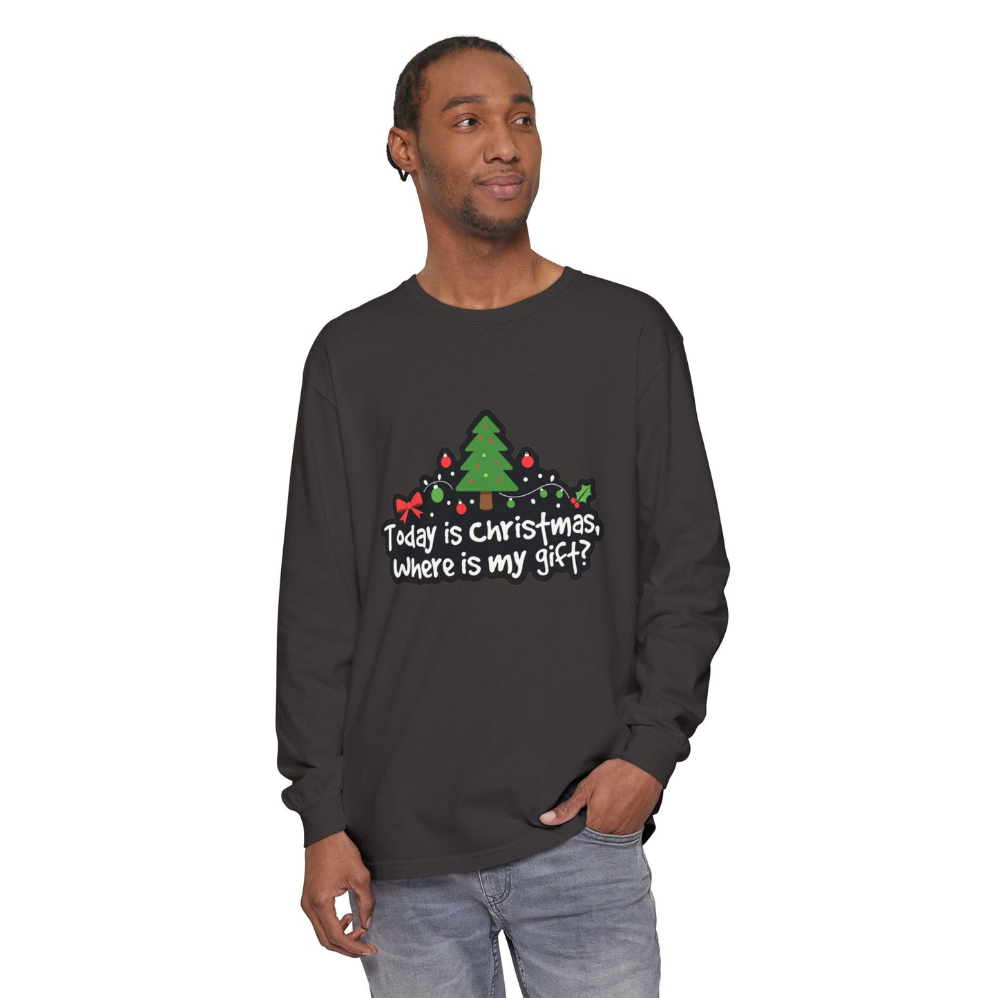 Christmas Tree Long Sleeve Tee — "Today is Christmas, Where is my gift?"