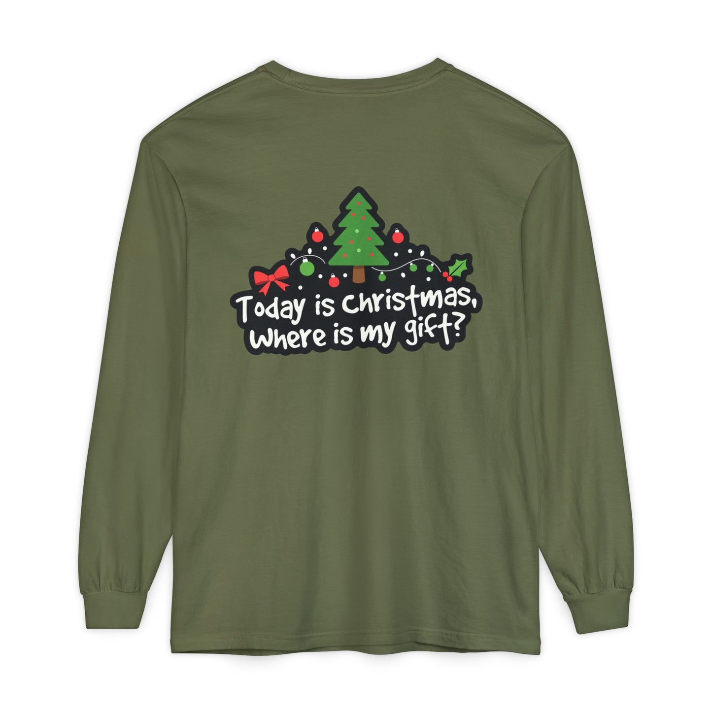Christmas Tree Long Sleeve Tee — "Today is Christmas, Where is my gift?"