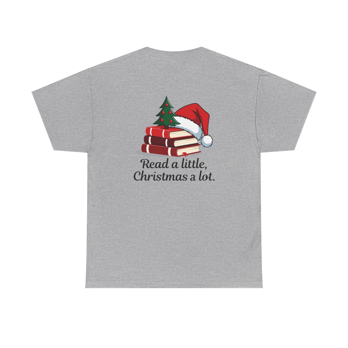 Christmas Reading T-Shirt — "Read a little, Christmas a lot." Book Lover Holiday Tee