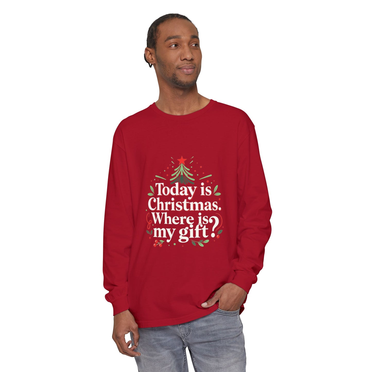 Christmas Long Sleeve Tee — "Today is Christmas. Where is my gift?" Holiday Shirt