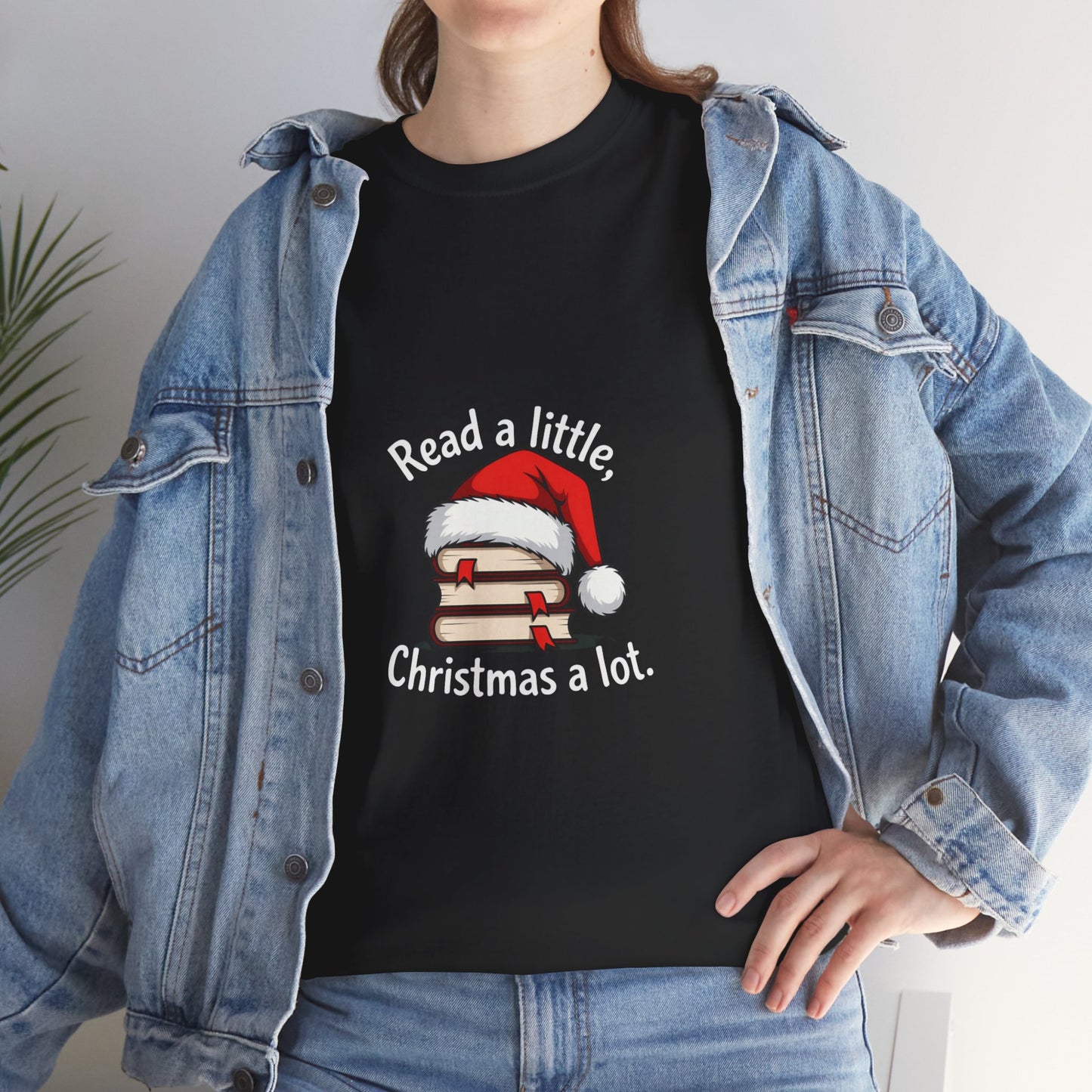 Christmas Reading Tee — "Read a little, Christmas a lot" Holiday Book Lover T-Shirt