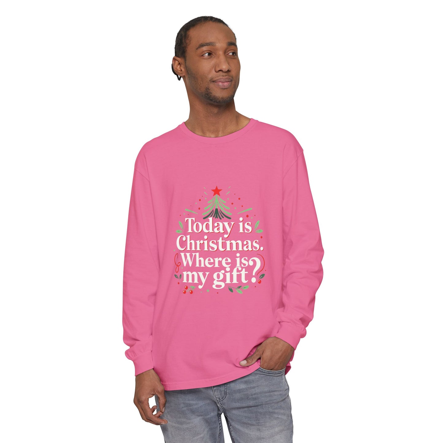Christmas Long Sleeve Tee — "Today is Christmas. Where is my gift?" Holiday Shirt