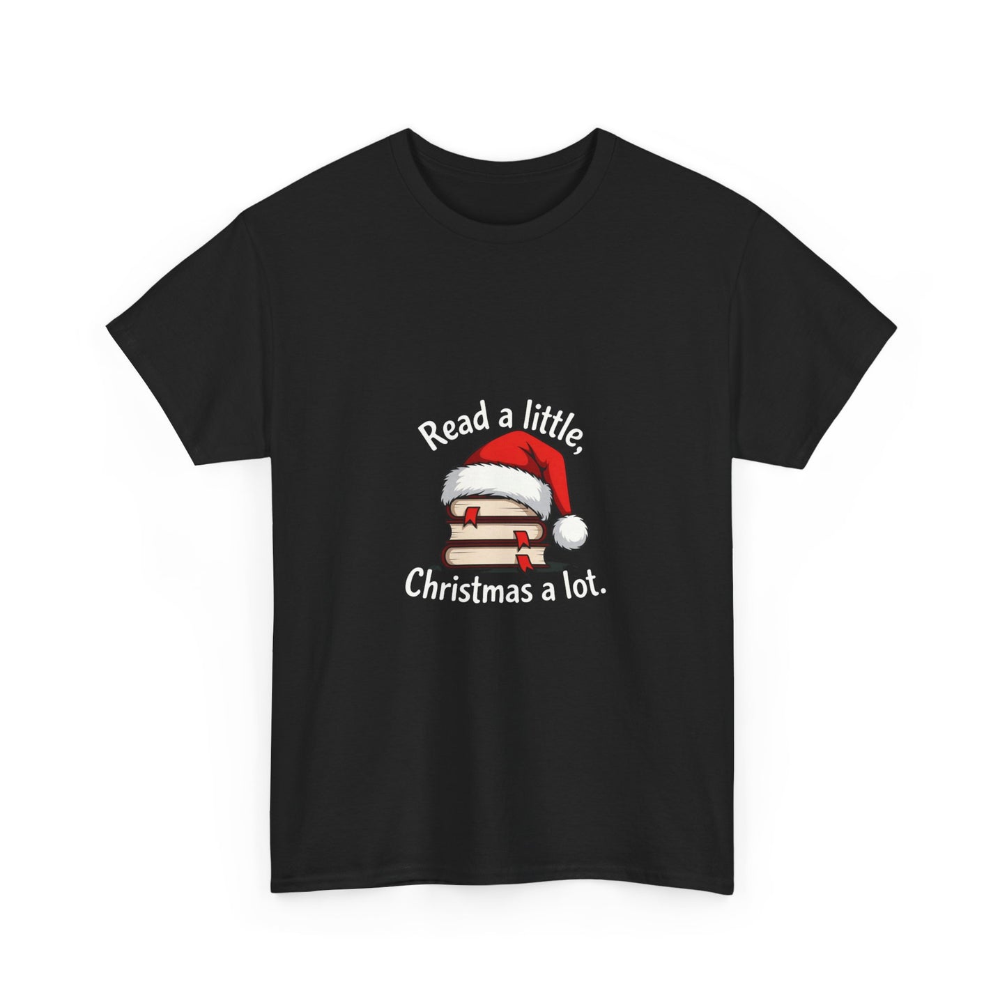 Christmas Reading Tee — "Read a little, Christmas a lot" Holiday Book Lover T-Shirt