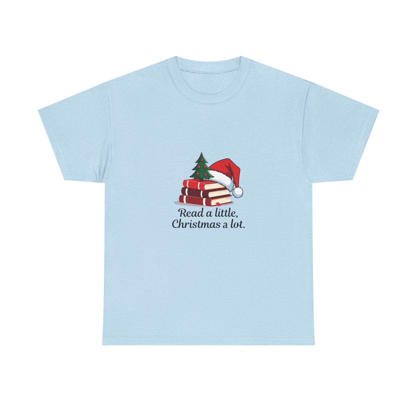 Christmas Reading T-Shirt — "Read a little, Christmas a lot." Book Lover Holiday Tee
