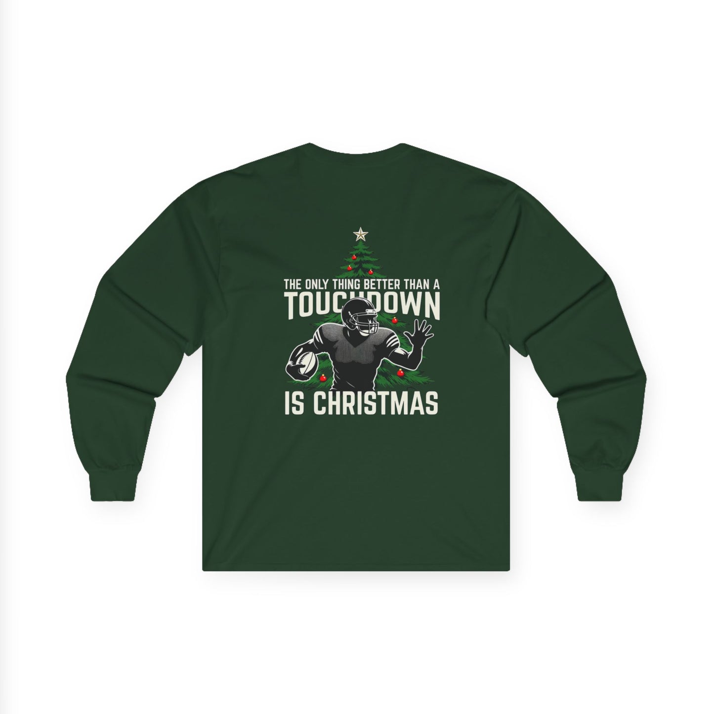 Christmas Football Long Sleeve Tee — "The Only Thing Better Than a Touchdown Is Christmas"