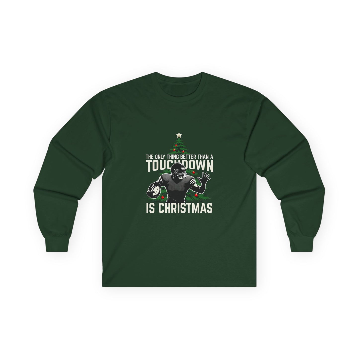 Christmas Football Long Sleeve Tee — "The Only Thing Better Than a Touchdown Is Christmas"