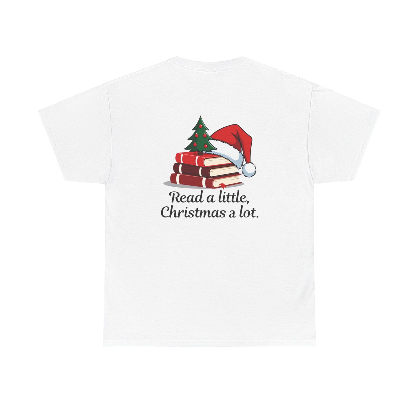 Christmas Reading T-Shirt — "Read a little, Christmas a lot." Book Lover Holiday Tee