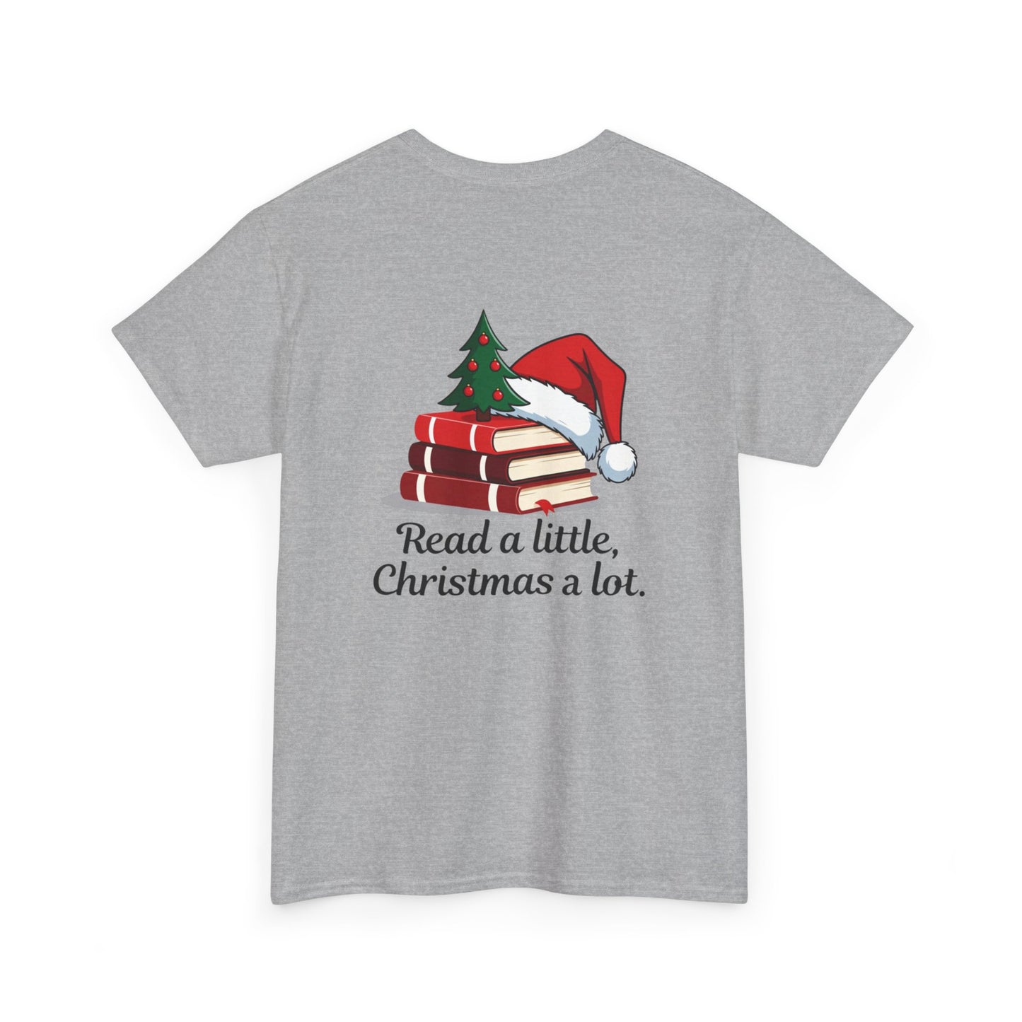 Christmas Reading T-Shirt — "Read a little, Christmas a lot." Book Lover Holiday Tee