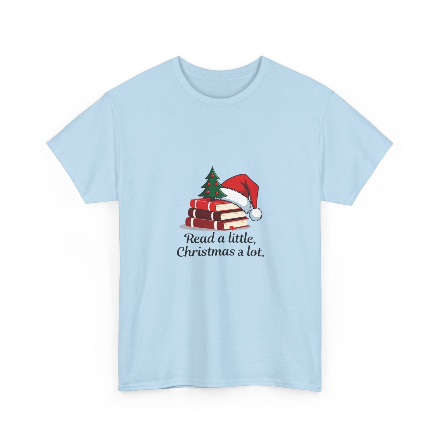 Christmas Reading T-Shirt — "Read a little, Christmas a lot." Book Lover Holiday Tee