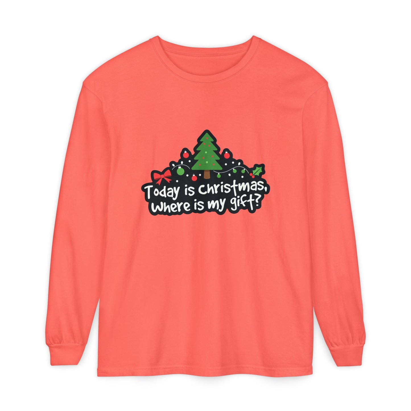 Christmas Tree Long Sleeve Tee — "Today is Christmas, Where is my gift?"