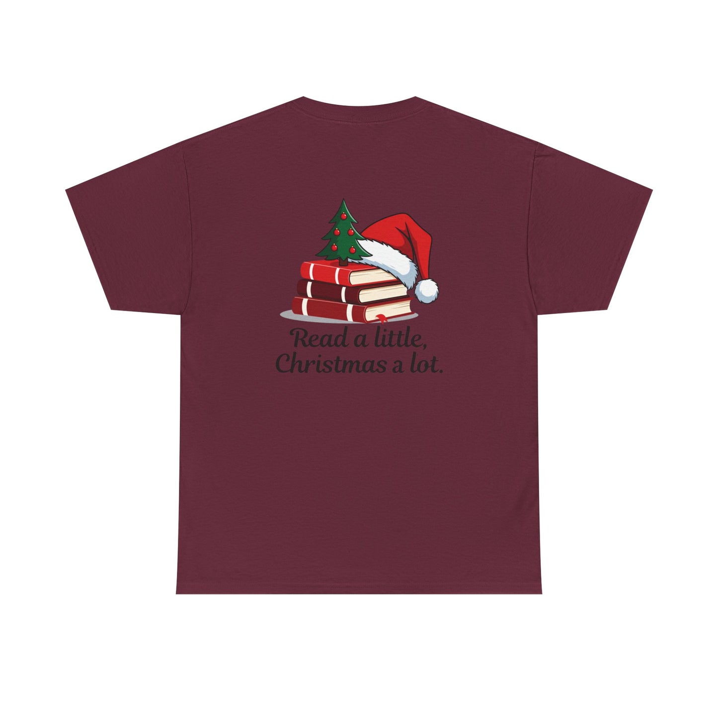Christmas Reading T-Shirt — "Read a little, Christmas a lot." Book Lover Holiday Tee