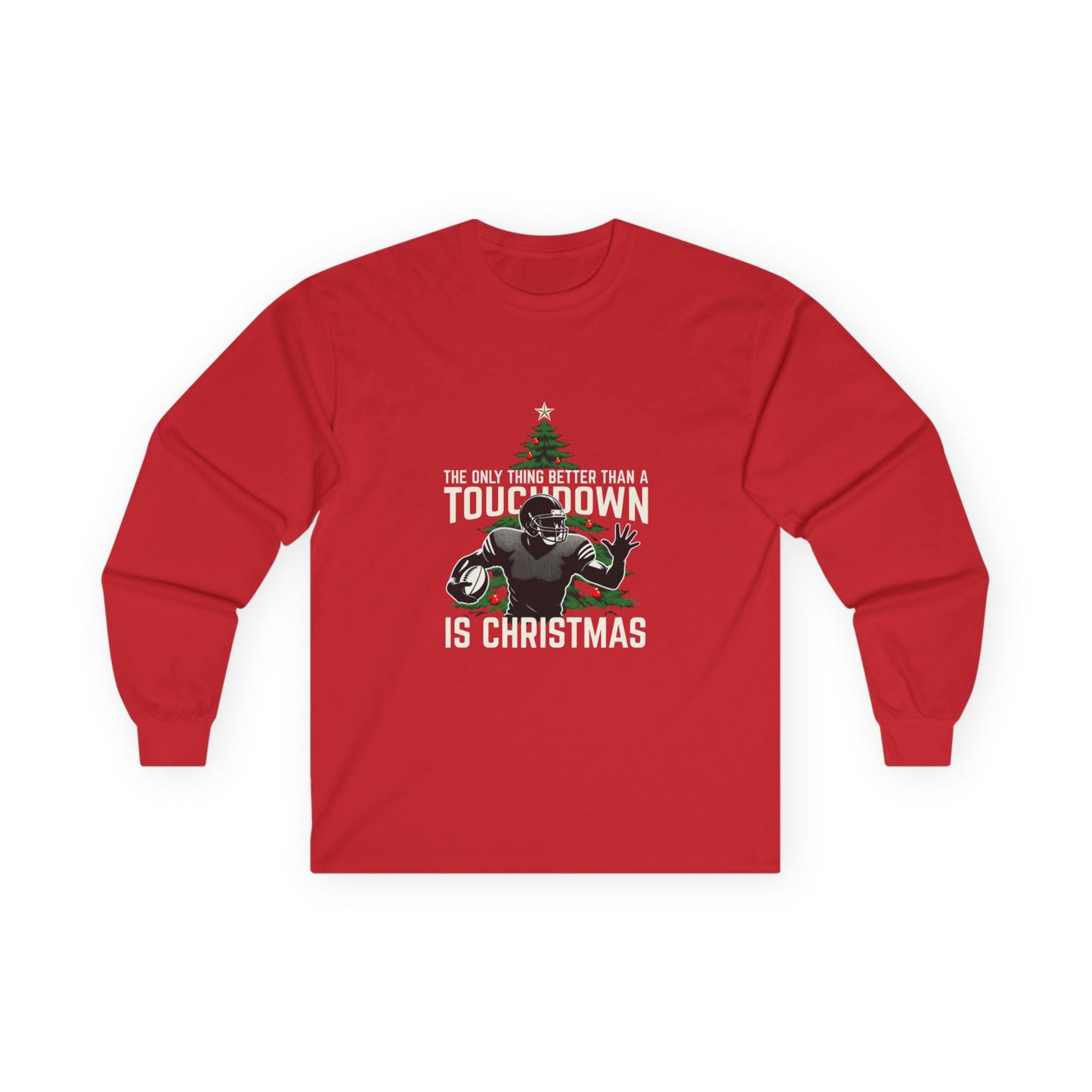 Christmas Football Long Sleeve Tee — "The Only Thing Better Than a Touchdown Is Christmas"
