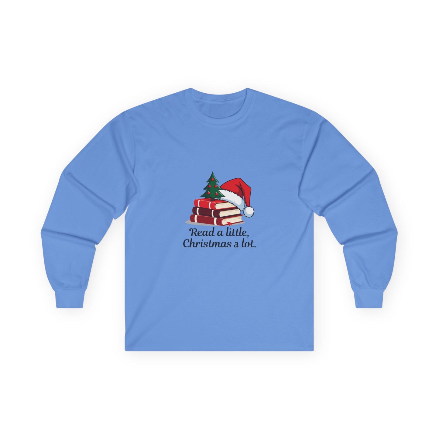Christmas Reading Long Sleeve Tee — "Read a little, Christmas a lot."