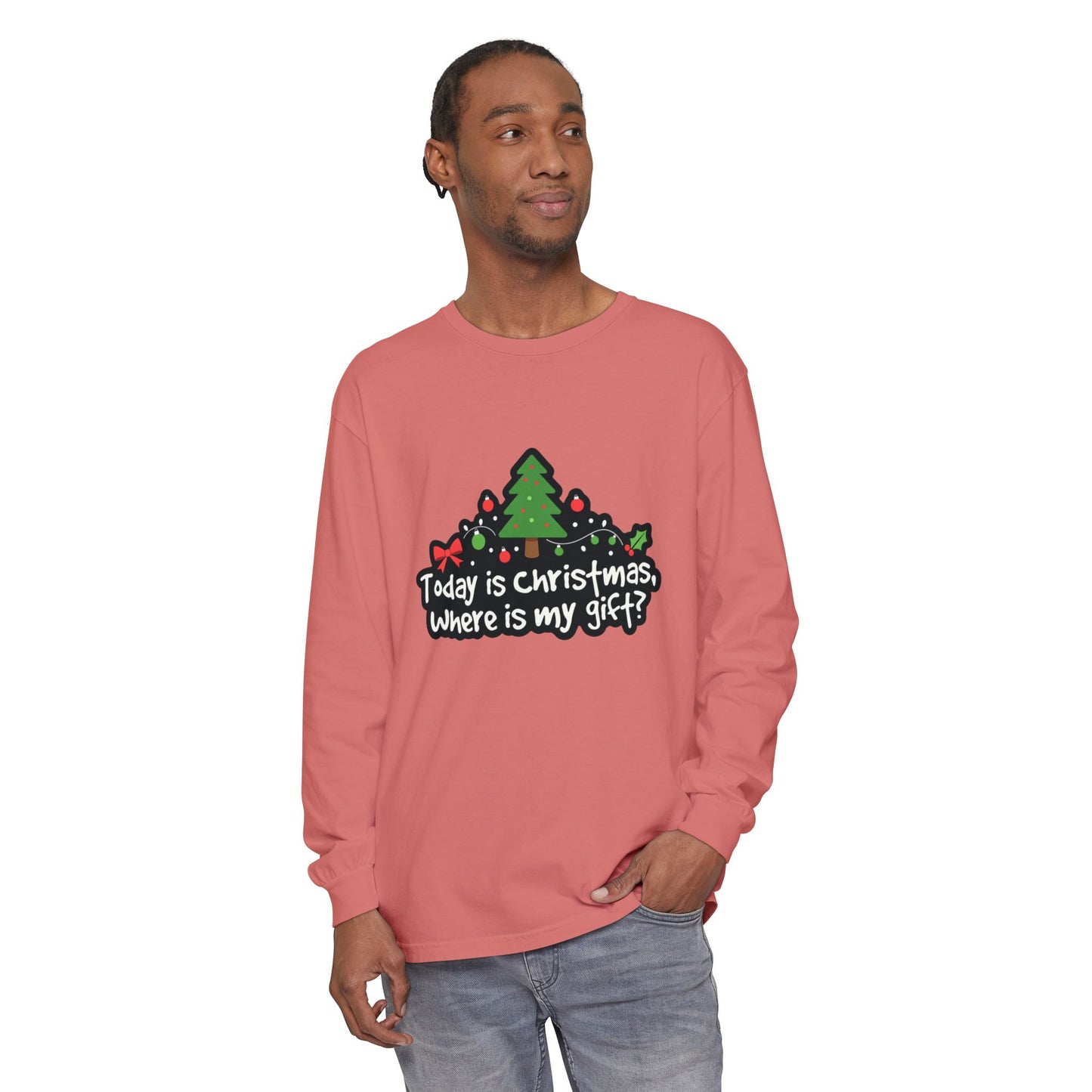 Christmas Tree Long Sleeve Tee — "Today is Christmas, Where is my gift?"