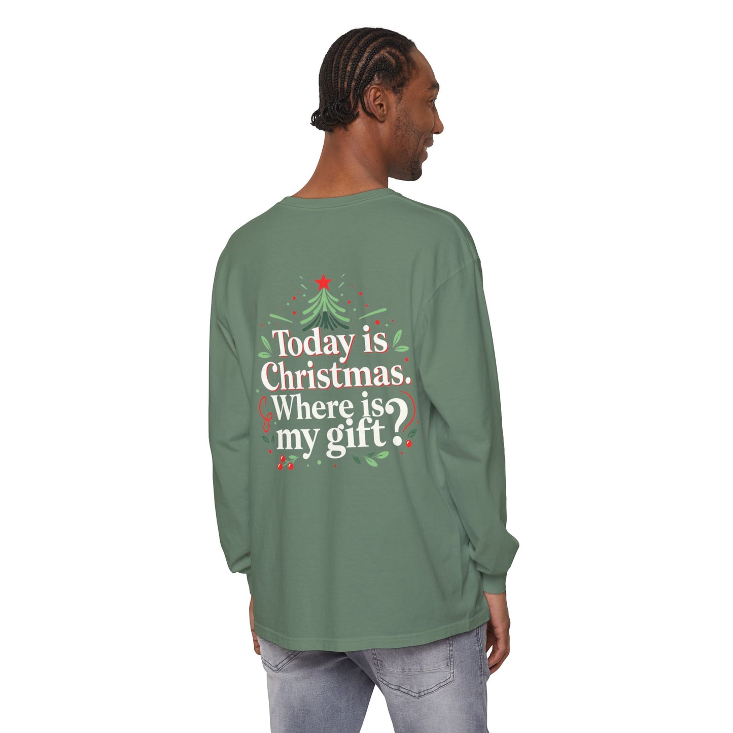 Christmas Long Sleeve Tee — "Today is Christmas. Where is my gift?" Holiday Shirt