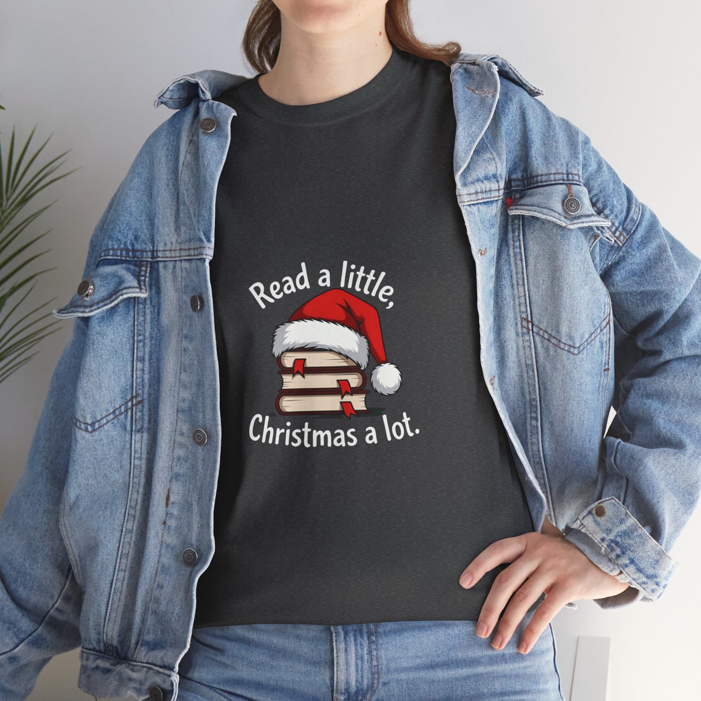 Christmas Reading Tee — "Read a little, Christmas a lot" Holiday Book Lover T-Shirt