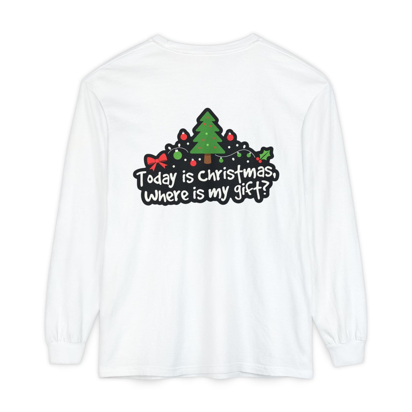Christmas Tree Long Sleeve Tee — "Today is Christmas, Where is my gift?"