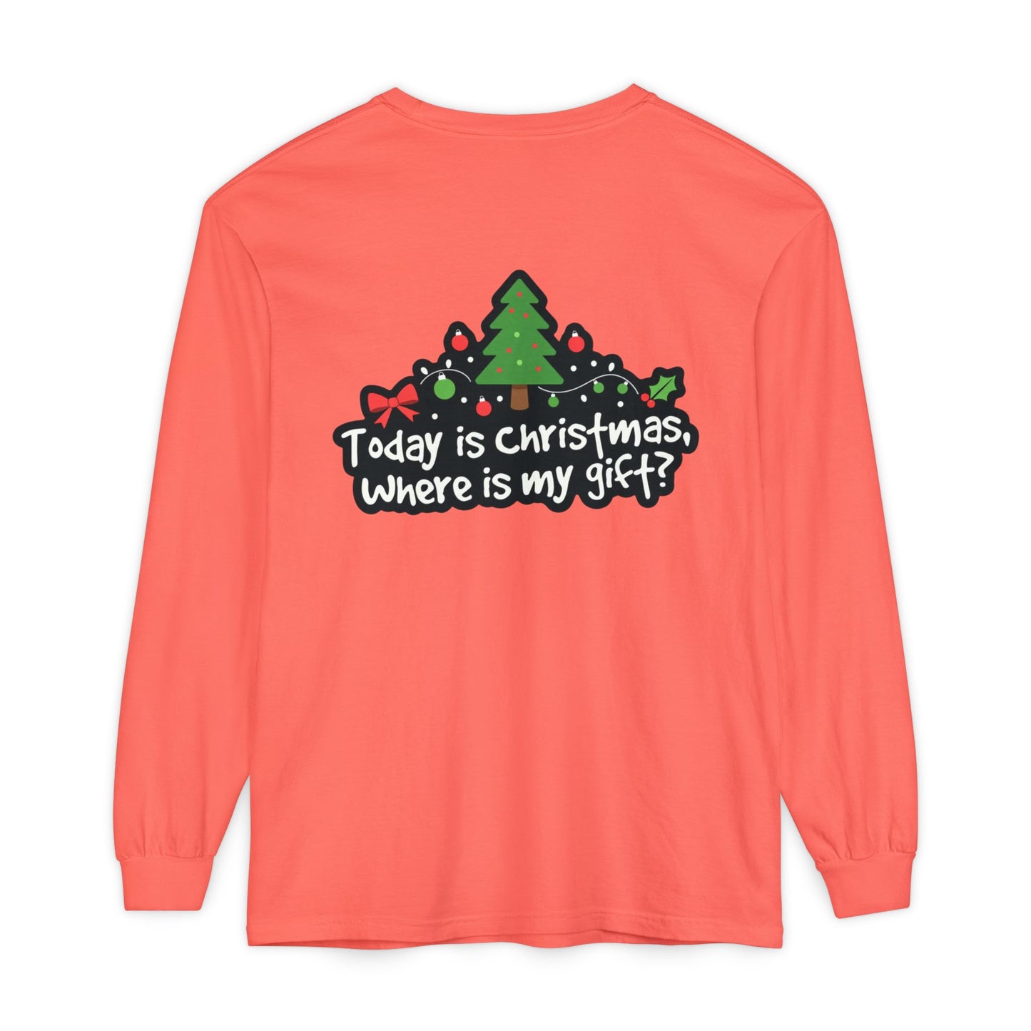 Christmas Tree Long Sleeve Tee — "Today is Christmas, Where is my gift?"