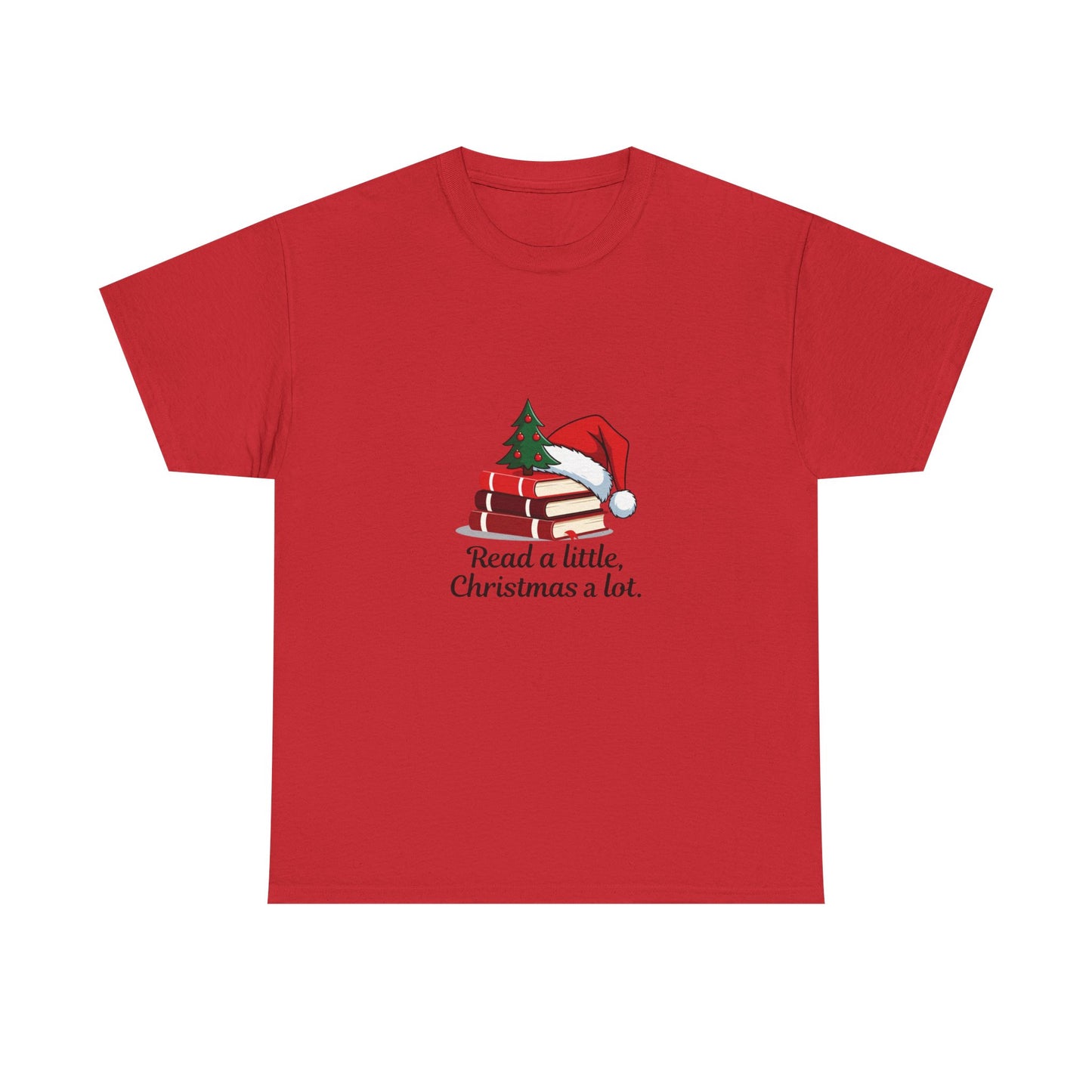 Christmas Reading T-Shirt — "Read a little, Christmas a lot." Book Lover Holiday Tee