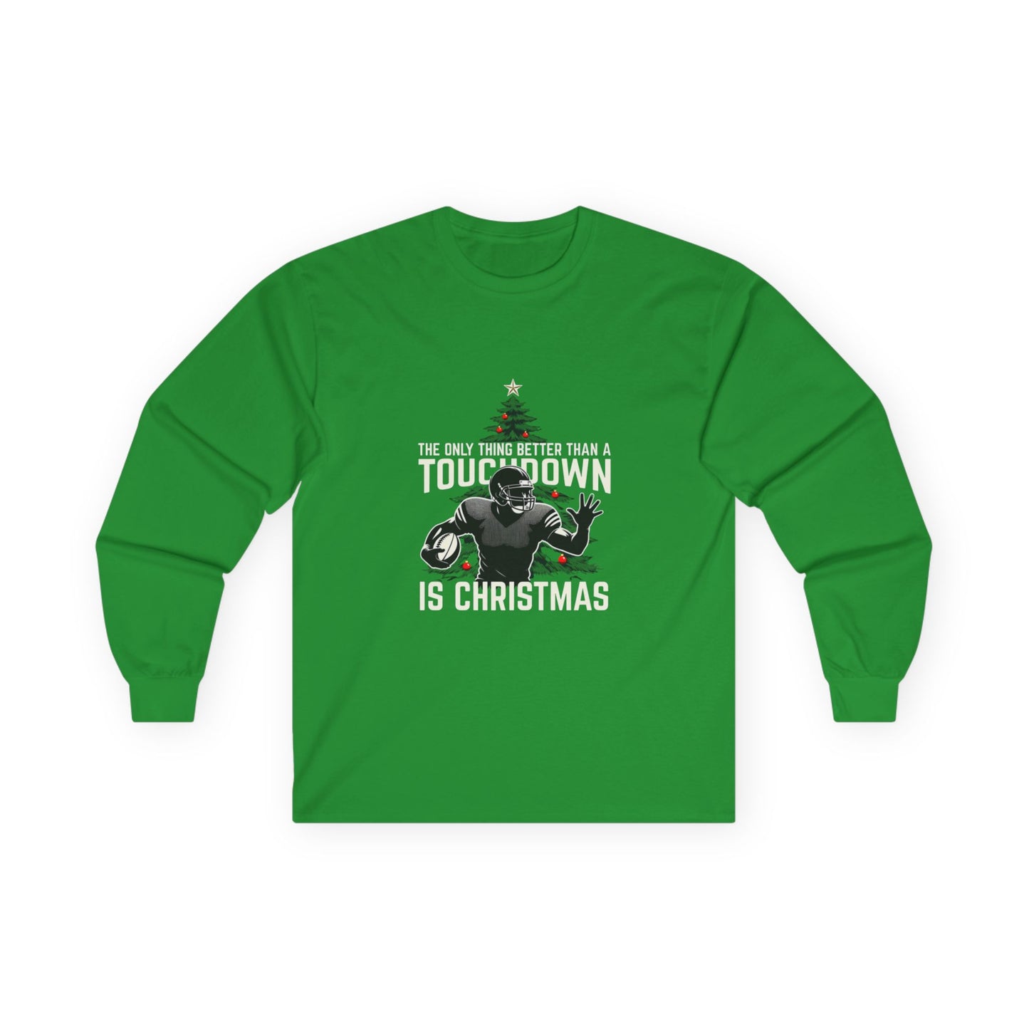 Christmas Football Long Sleeve Tee — "The Only Thing Better Than a Touchdown Is Christmas"